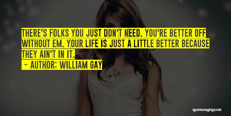 A Better Life Without You Quotes By William Gay