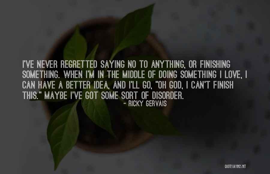 A Better Love Quotes By Ricky Gervais