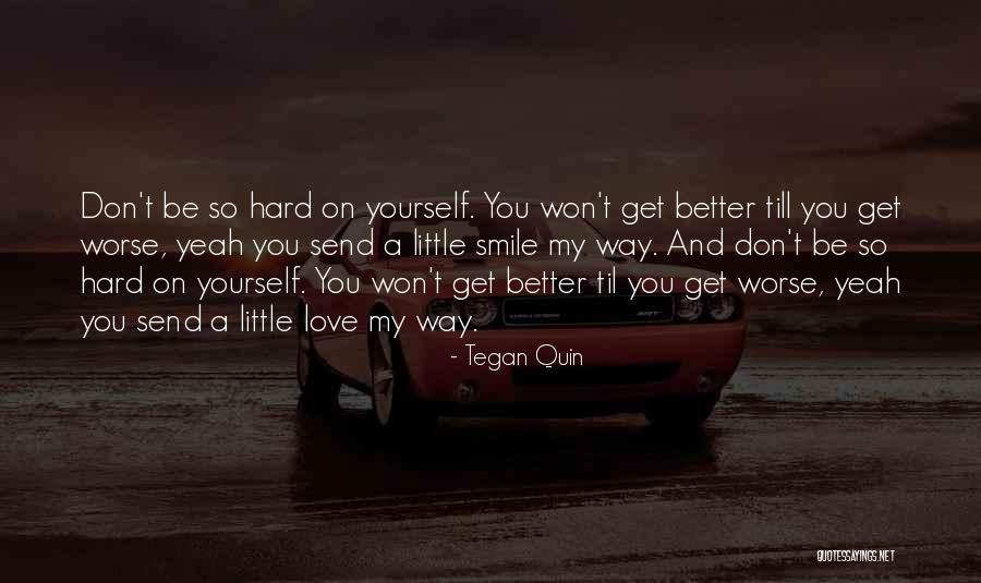 A Better Love Quotes By Tegan Quin