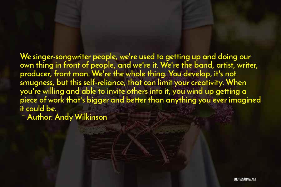 A Better Man Quotes By Andy Wilkinson