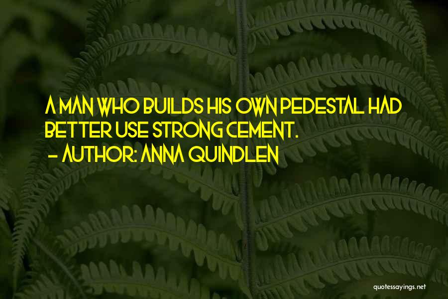 A Better Man Quotes By Anna Quindlen