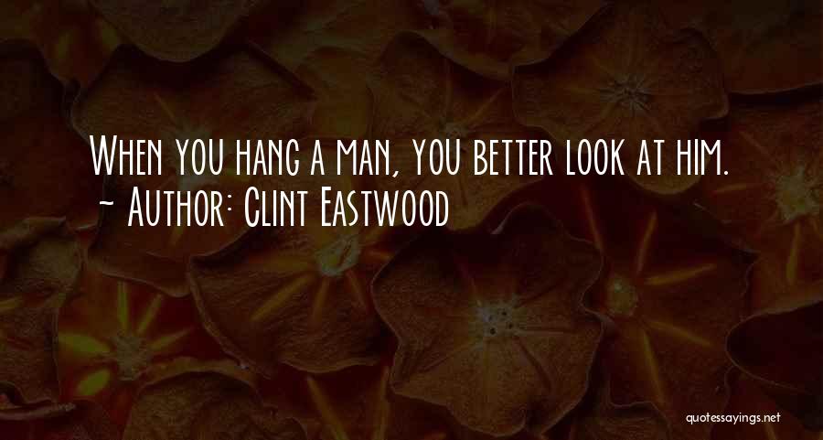 A Better Man Quotes By Clint Eastwood