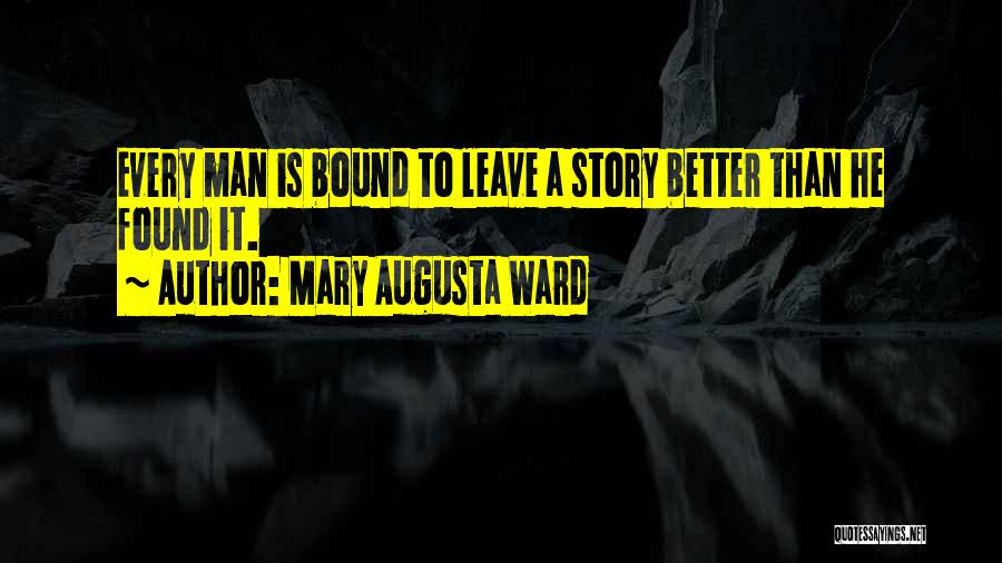 A Better Man Quotes By Mary Augusta Ward
