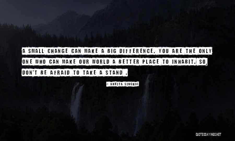 A Better Place Quotes By Ankita Singhal A Better Place Quotes By Ankita Singhal
