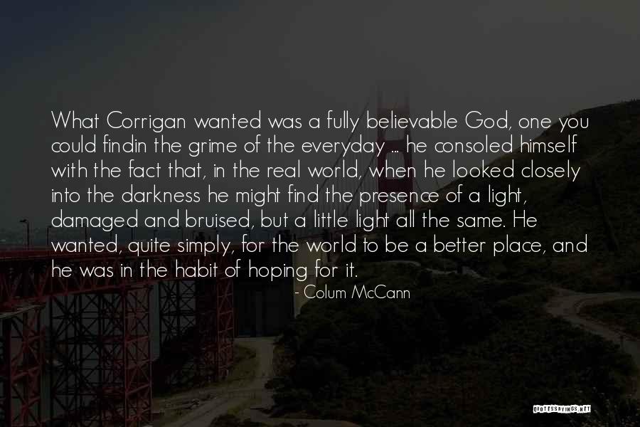 A Better Place Quotes By Colum McCann A Better Place Quotes By Colum McCann