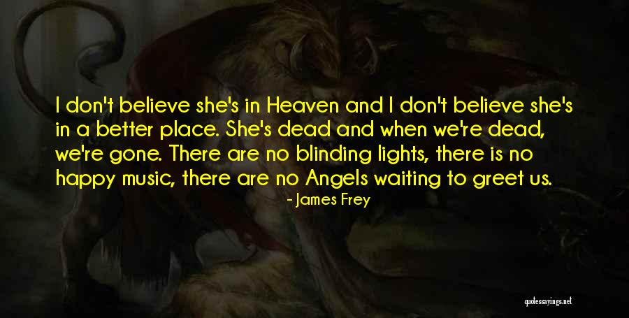 A Better Place Quotes By James Frey A Better Place Quotes By James Frey