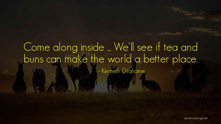 A Better Place Quotes By Kenneth Grahame A Better Place Quotes By Kenneth Grahame
