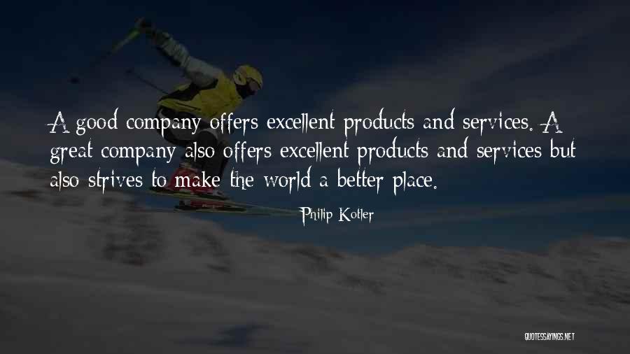 A Better Place Quotes By Philip Kotler A Better Place Quotes By Philip Kotler