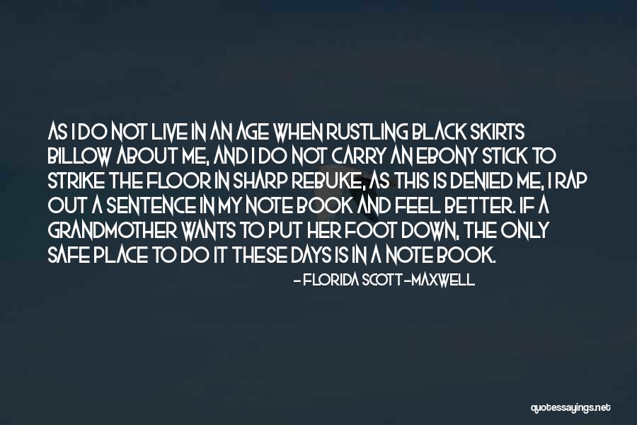 A Better Place To Live Quotes By Florida Scott-Maxwell A Better Place To Live Quotes By Florida Scott-Maxwell