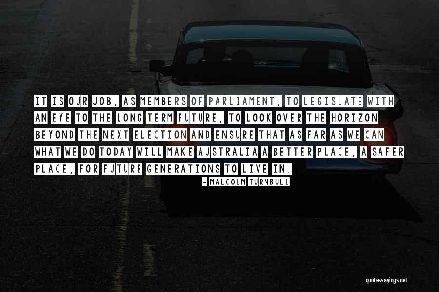 A Better Place To Live Quotes By Malcolm Turnbull A Better Place To Live Quotes By Malcolm Turnbull