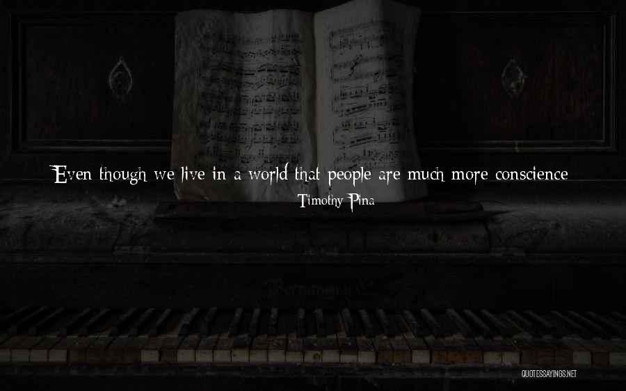 A Better Place To Live Quotes By Timothy Pina A Better Place To Live Quotes By Timothy Pina