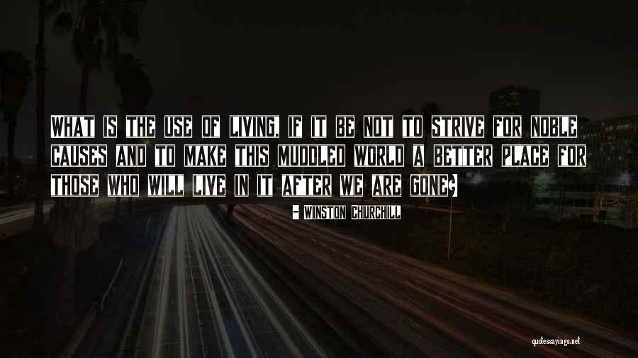 A Better Place To Live Quotes By Winston Churchill A Better Place To Live Quotes By Winston Churchill