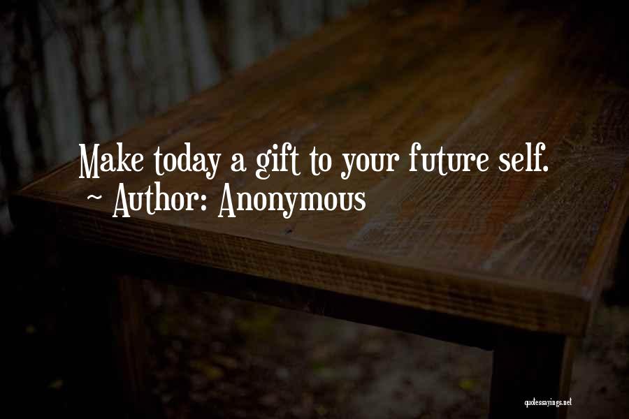 A Better Today Quotes By Anonymous