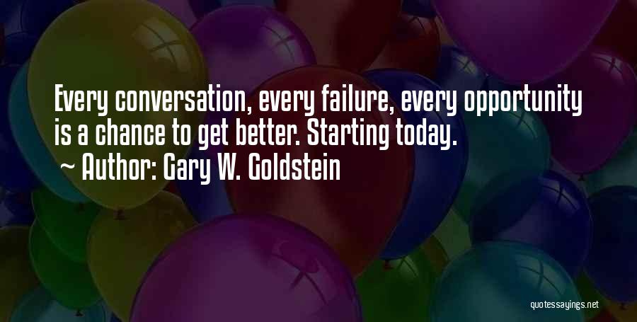 A Better Today Quotes By Gary W. Goldstein