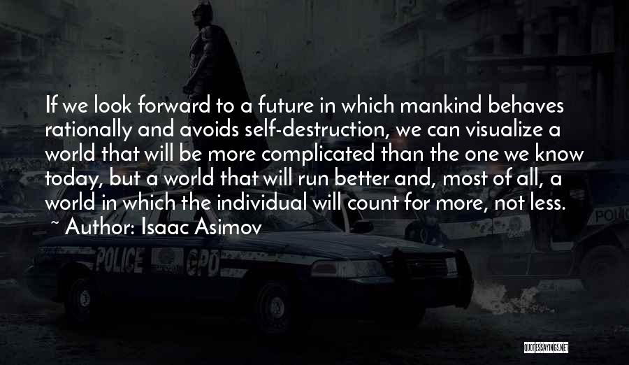 A Better Today Quotes By Isaac Asimov