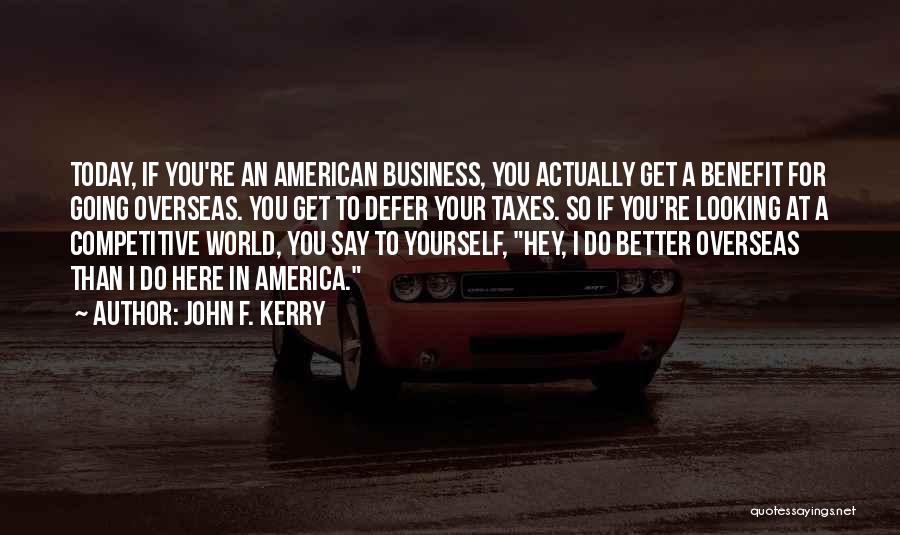 A Better Today Quotes By John F. Kerry