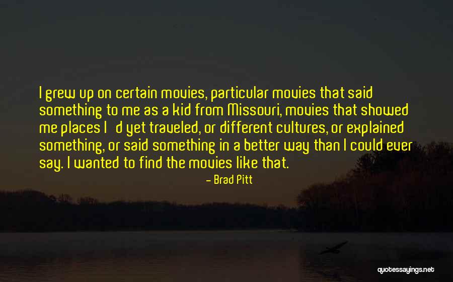 A Better Way Quotes By Brad Pitt