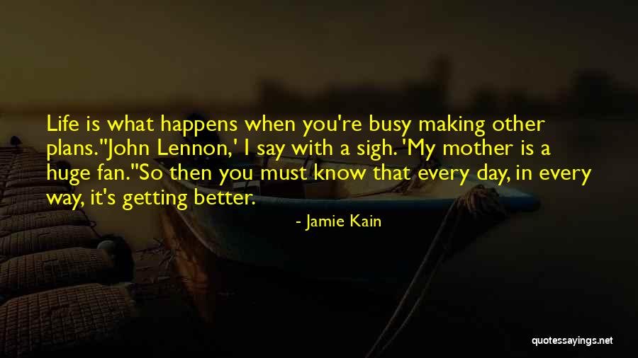 A Better Way Quotes By Jamie Kain