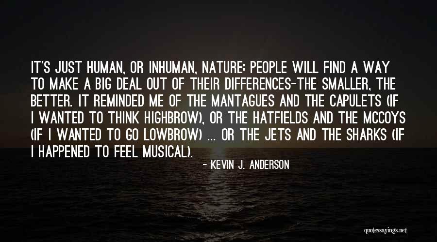 A Better Way Quotes By Kevin J. Anderson