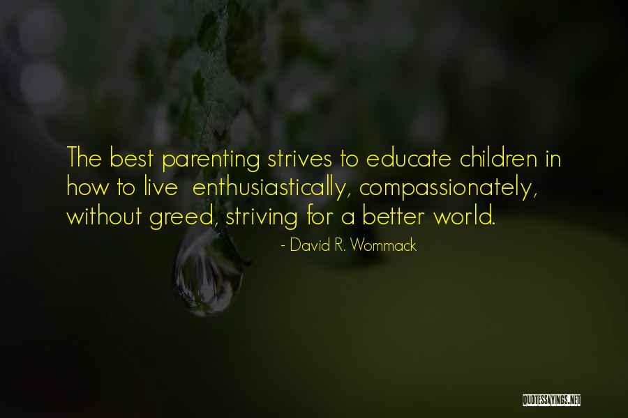 A Better World To Live In Quotes By David R. Wommack A Better World To Live In Quotes By David R. Wommack