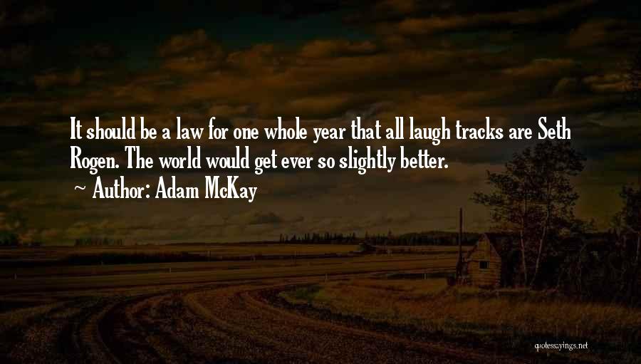 A Better Year Quotes By Adam McKay