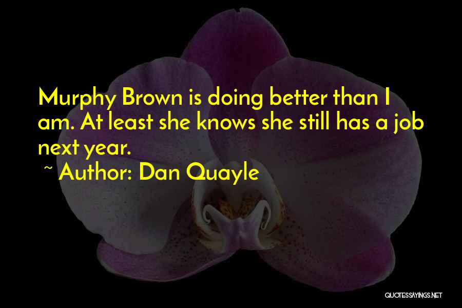 A Better Year Quotes By Dan Quayle