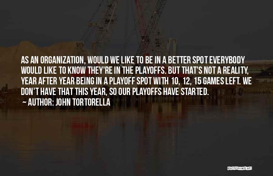 A Better Year Quotes By John Tortorella