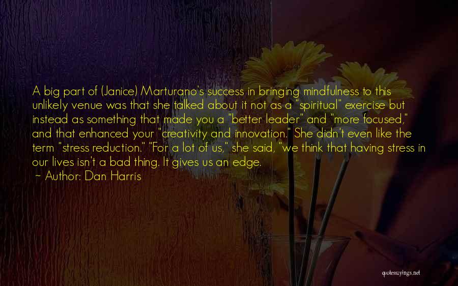 A Better You Quotes By Dan Harris