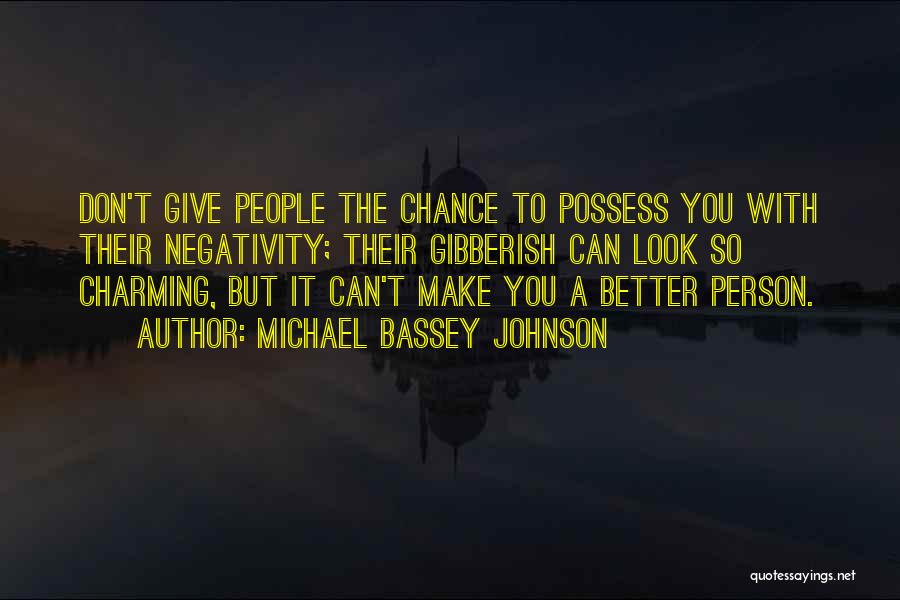 A Better You Quotes By Michael Bassey Johnson