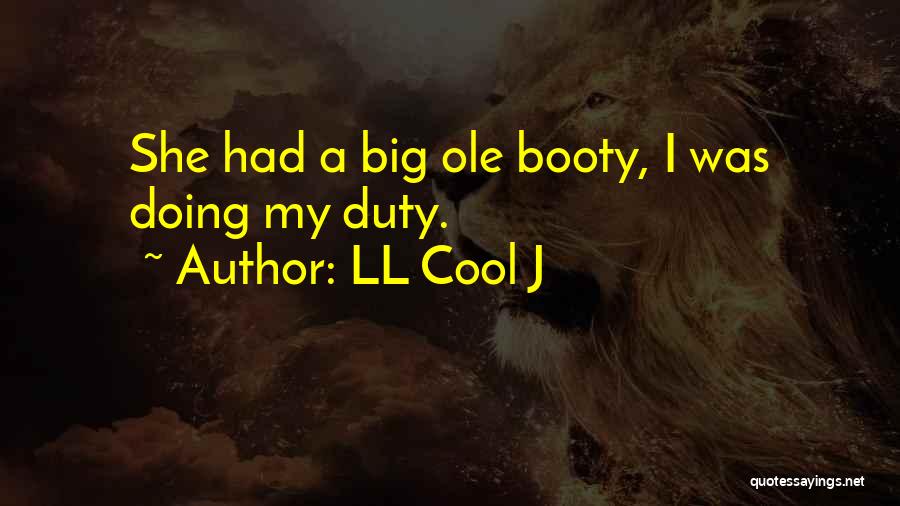 A Big Booty Quotes By LL Cool J