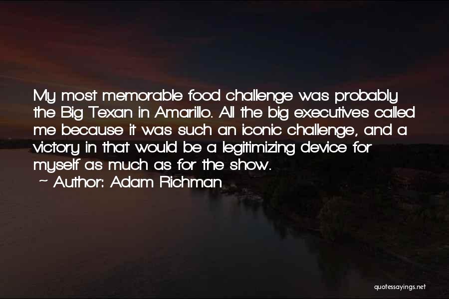 A Big Challenge Quotes By Adam Richman