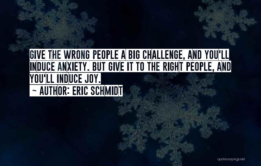 A Big Challenge Quotes By Eric Schmidt