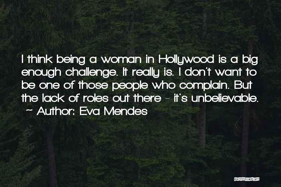 A Big Challenge Quotes By Eva Mendes