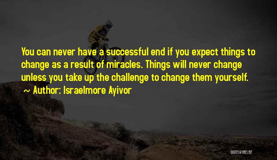A Big Challenge Quotes By Israelmore Ayivor