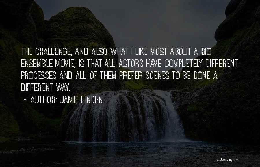 A Big Challenge Quotes By Jamie Linden