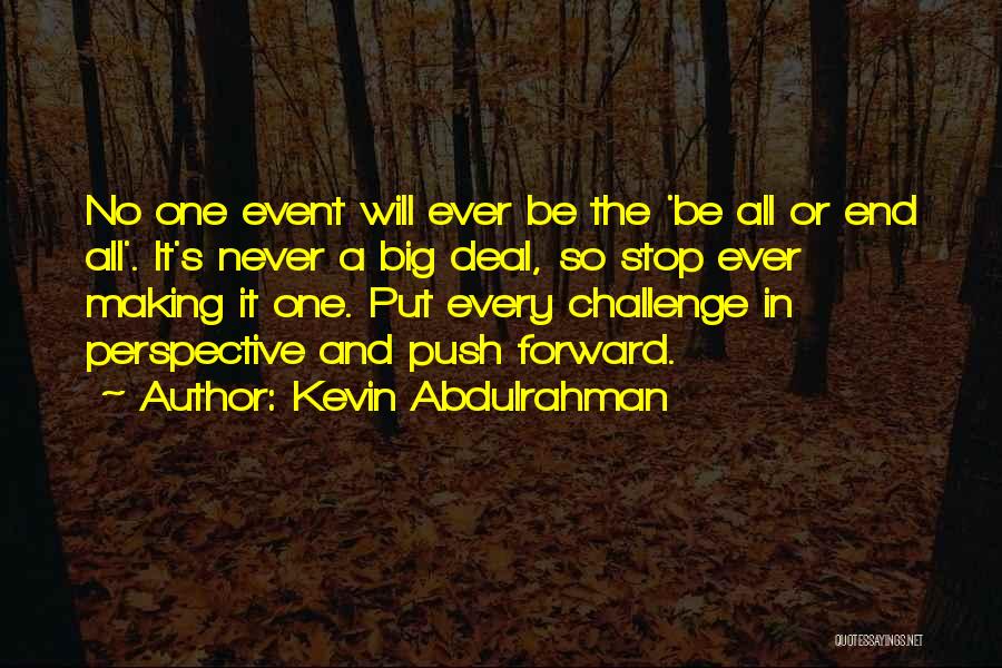 A Big Challenge Quotes By Kevin Abdulrahman