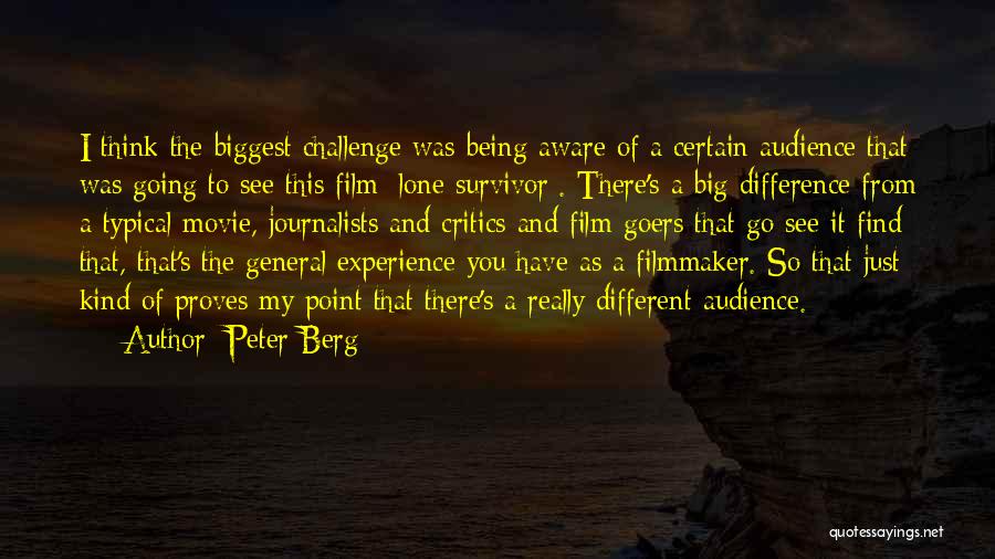 A Big Challenge Quotes By Peter Berg