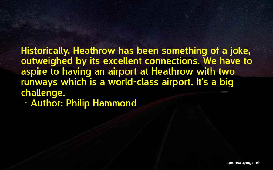 A Big Challenge Quotes By Philip Hammond