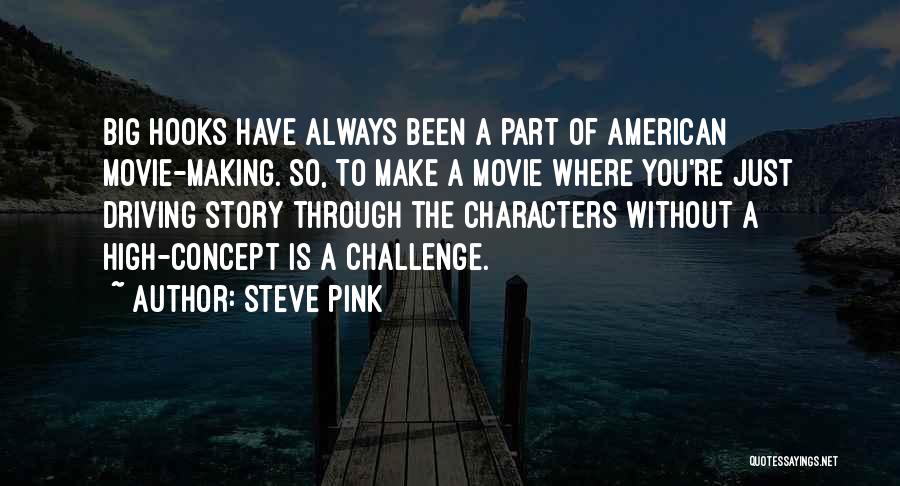 A Big Challenge Quotes By Steve Pink