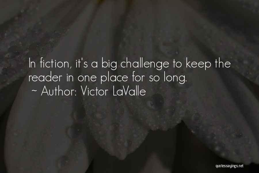A Big Challenge Quotes By Victor LaValle