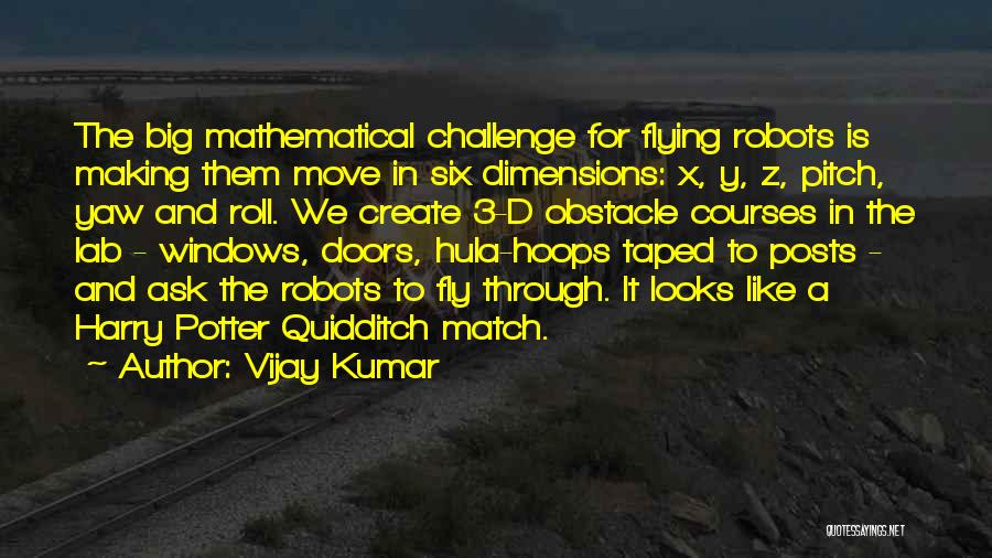A Big Challenge Quotes By Vijay Kumar
