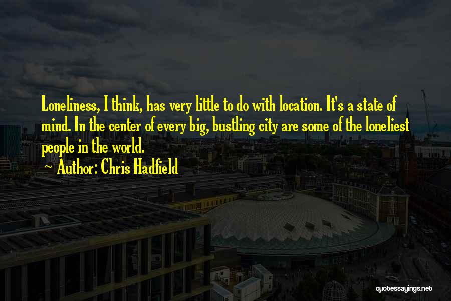 A Big City Quotes By Chris Hadfield