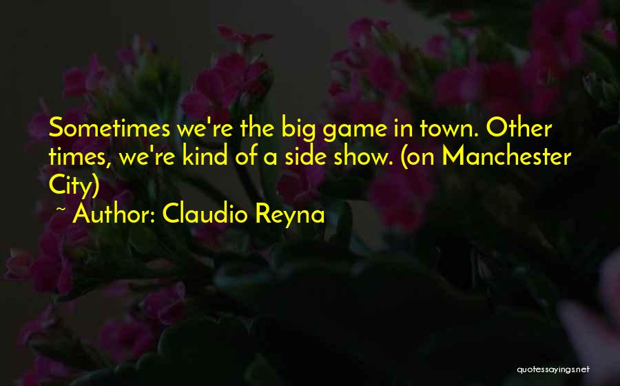 A Big City Quotes By Claudio Reyna