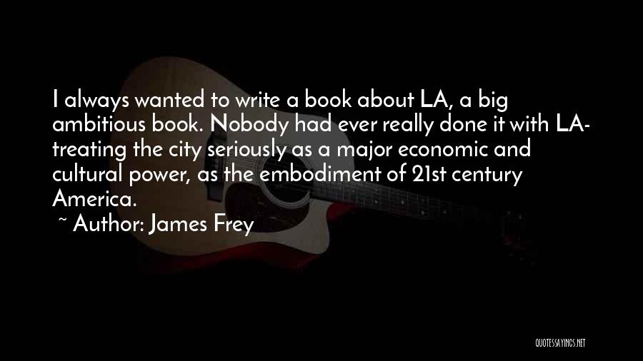 A Big City Quotes By James Frey