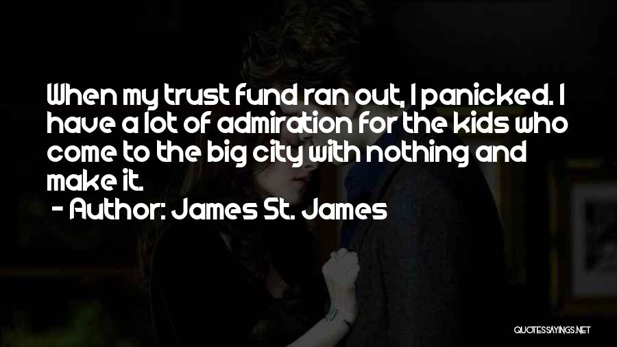 A Big City Quotes By James St. James