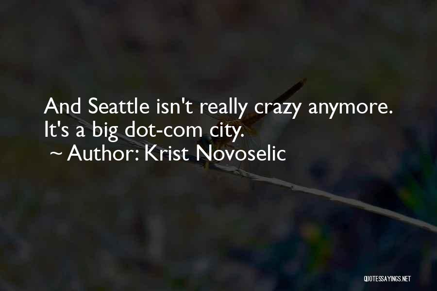 A Big City Quotes By Krist Novoselic