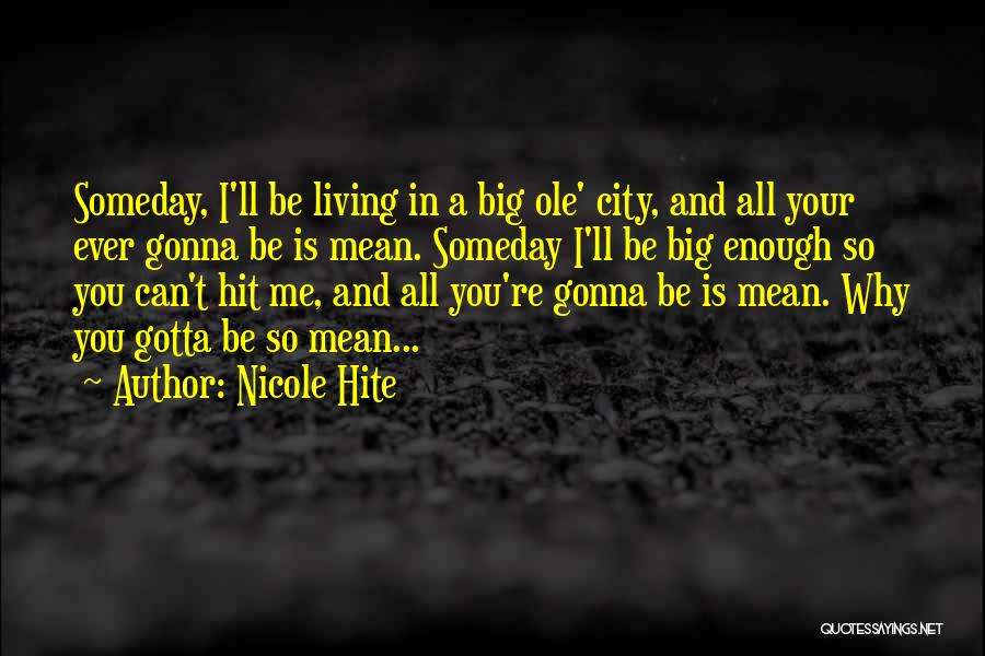 A Big City Quotes By Nicole Hite