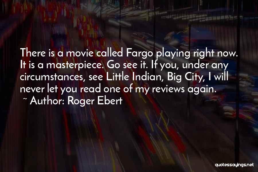 A Big City Quotes By Roger Ebert