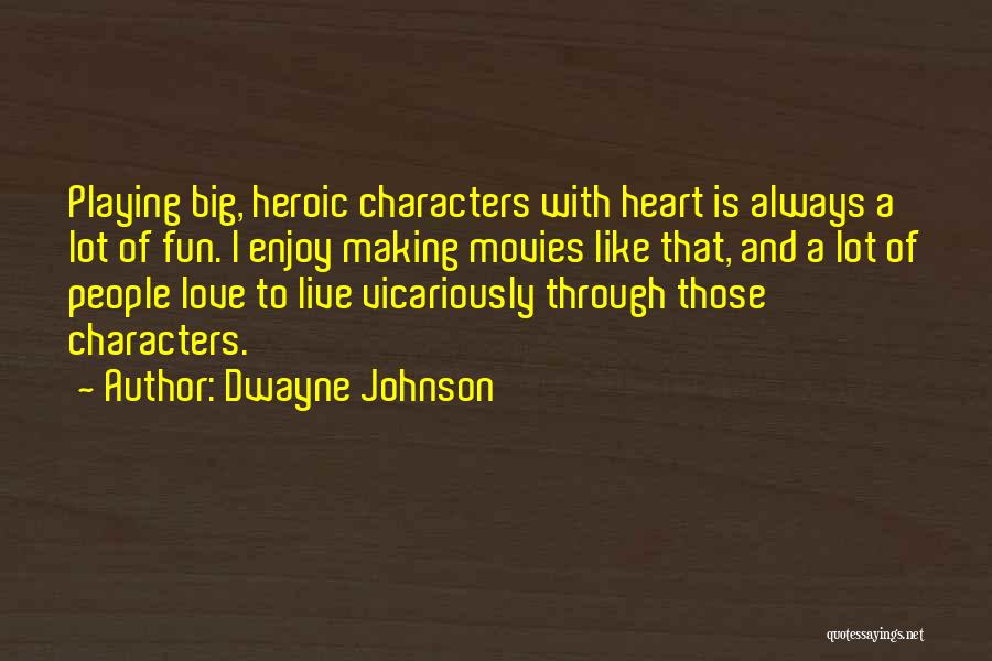 A Big Heart Quotes By Dwayne Johnson