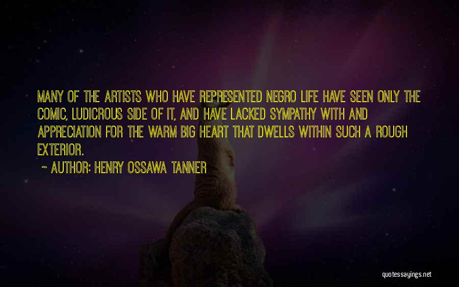 A Big Heart Quotes By Henry Ossawa Tanner